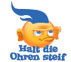 Halt die Ohren steif