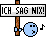 Sag nix